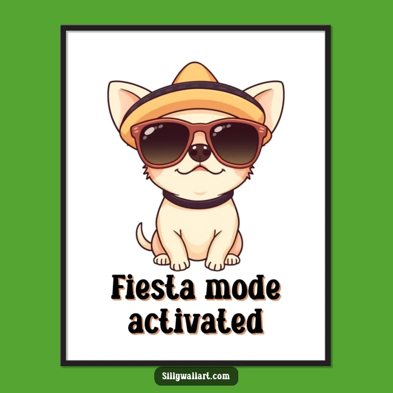 Funny Chihuahua Fiesta Art Print: Decorate with Pup-tastic Coolness
