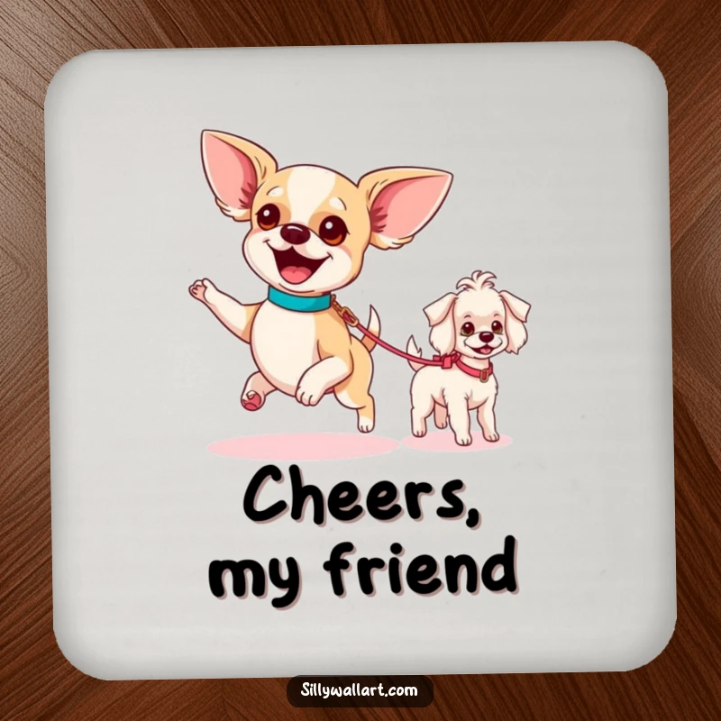 Funny drink coaster with an excited chihuahua parading a tiny poodle on a leash, adding humorous doggy flair to any surface.