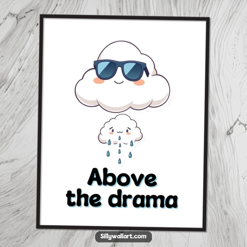 Funny cool cloud poster depicting a proud cloud in sunglasses floating above a tiny, worried rain cloud, whimsical decor.