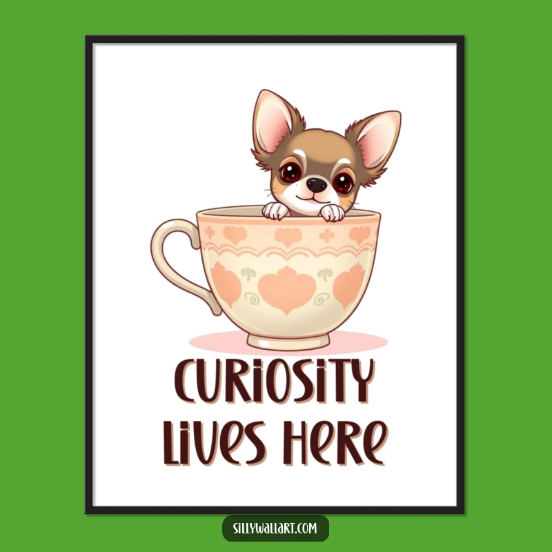 Funny Chihuahua Teacup Poster: Whimsical Dog Art, Perfect Funny Gift