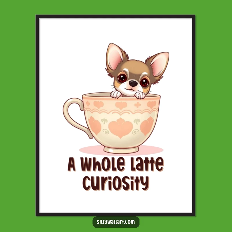 Free Printable Chihuahua Art: Curious Pup Humorous Teacup Downloadable Wall Decor