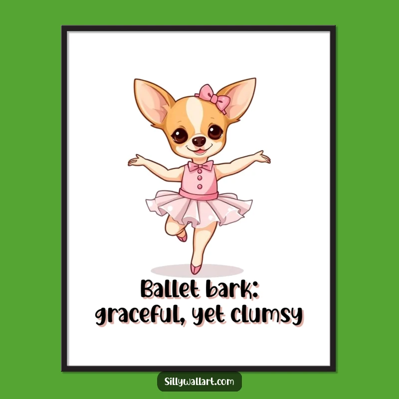 Funny Free Printable Chihuahua Ballerina Wall Art - Wobbly Dance Downloadable Decor