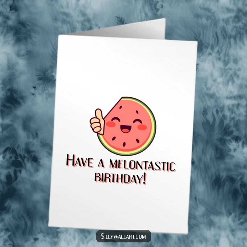 Funny Free Printable Birthday Card: A happy slice of watermelon giving a big thumbs up, wishing someone a great birthday.