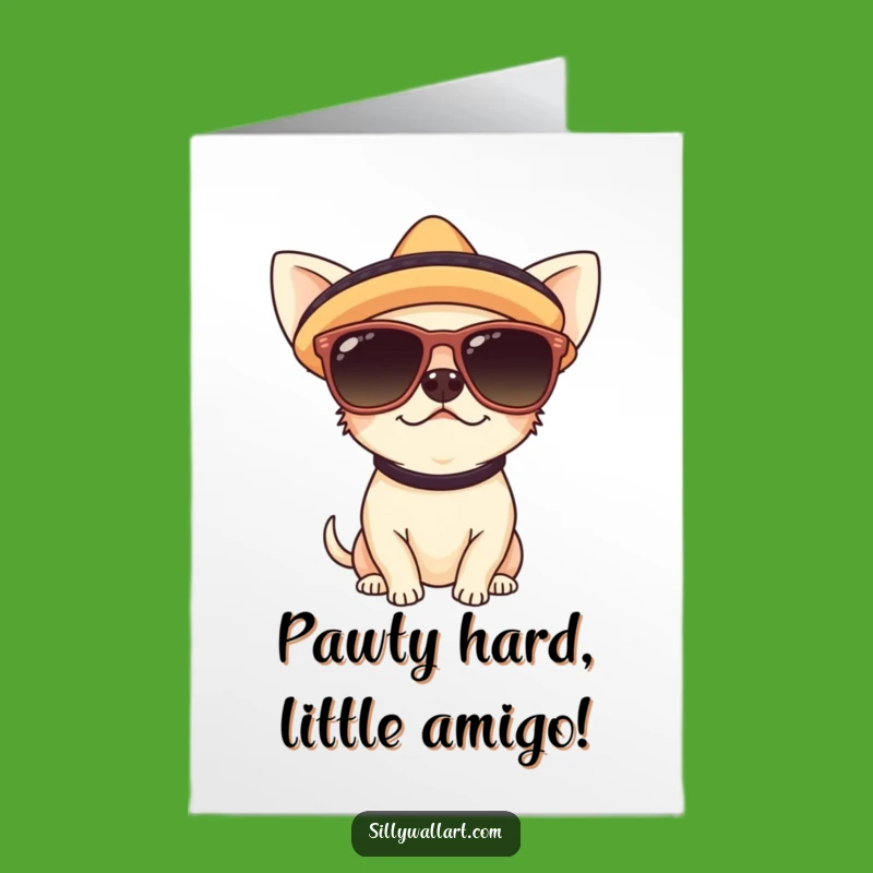 Free Printable Birthday Card: Chihuahua Fiesta Style - Funny Downloadable Gift