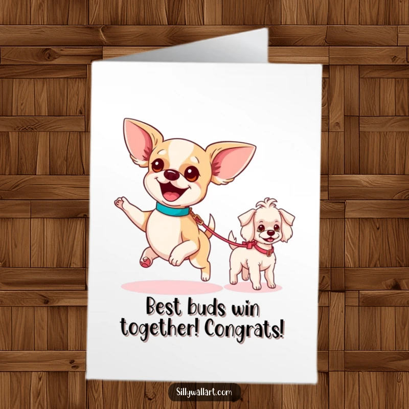 Funny Free Printable Congratulations Card: A chihuahua joyfully parades a small poodle on a leash, celebrating your fantastic accomplishment.