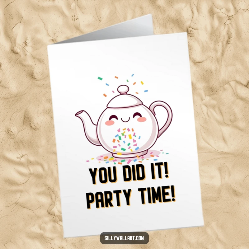 Funny Free Printable Congrats Card: Joyful teapot showering colorful confetti, celebrating a fantastic achievement with pure delight.