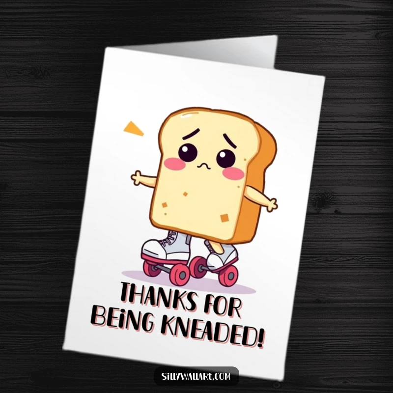 Funny Free Printable Thank You Card: A loaf of bread looking utterly confused while wearing roller skates.