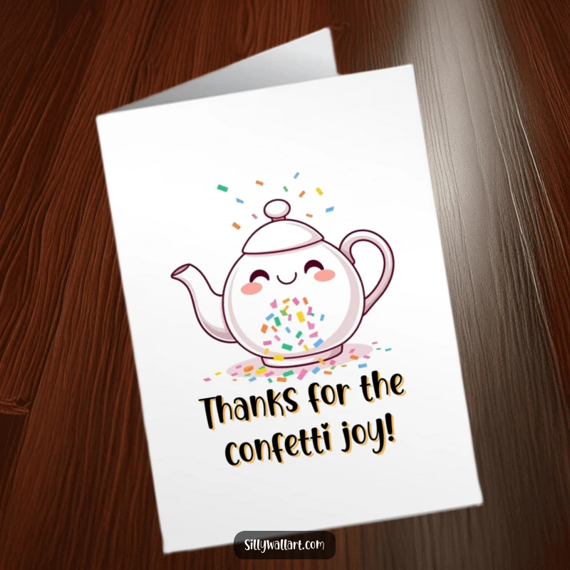 Funny Free Printable Thank You Card: A happy teapot elegantly pouring a shower of bright confetti to express sincere thanks.