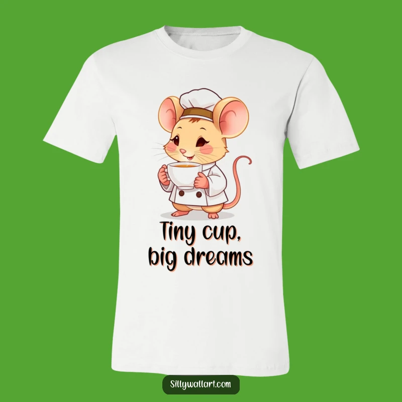 Funny Mouse Chef T-Shirt: Determined Tiny Tea Lover!